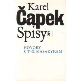 Hovory s T. G. Masarykem (Karel Čapek - prezident Masaryk) Spisy Karla Čapka sv. XX.